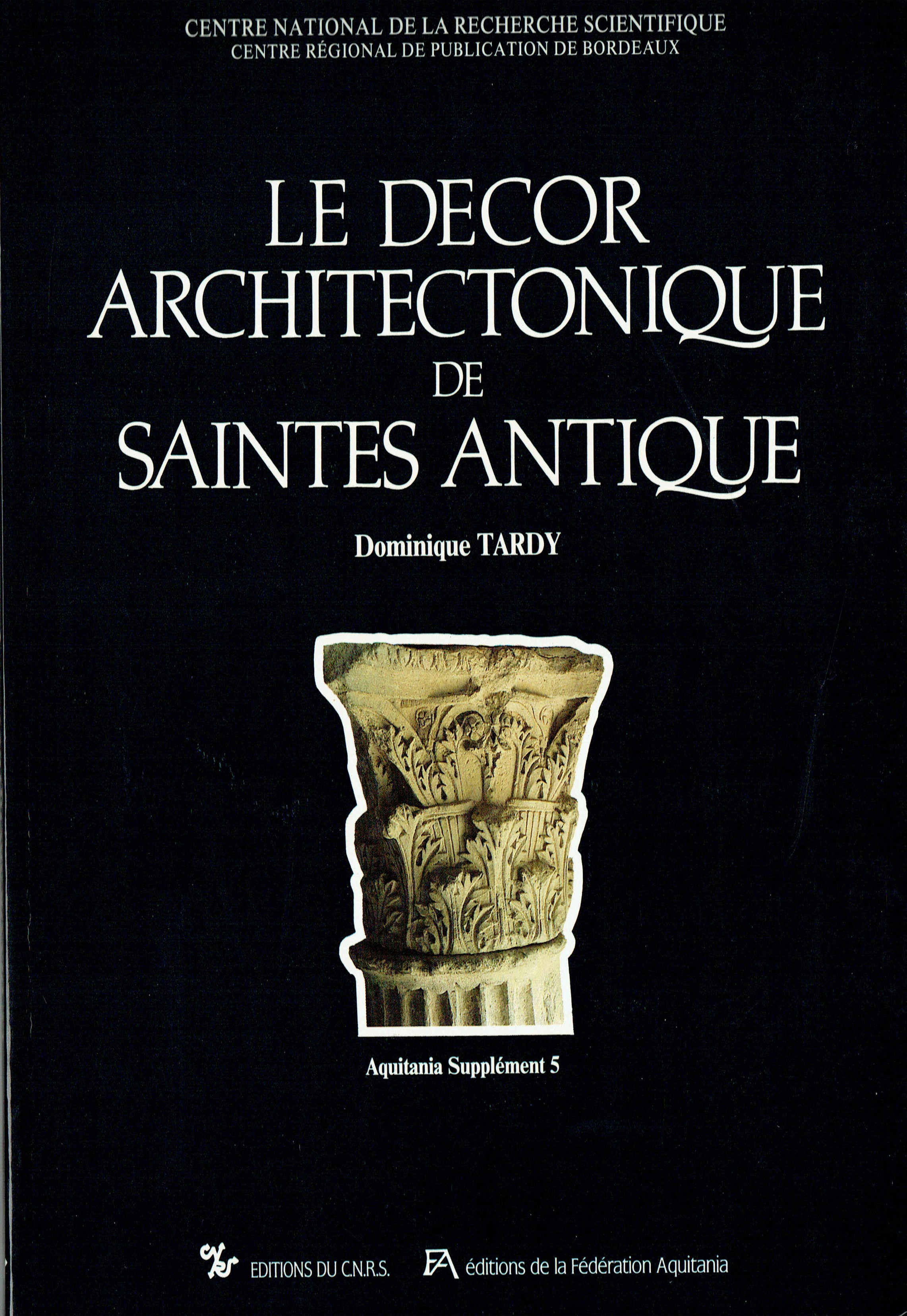 Le décor architectonique de Saintes antique – Tome 1