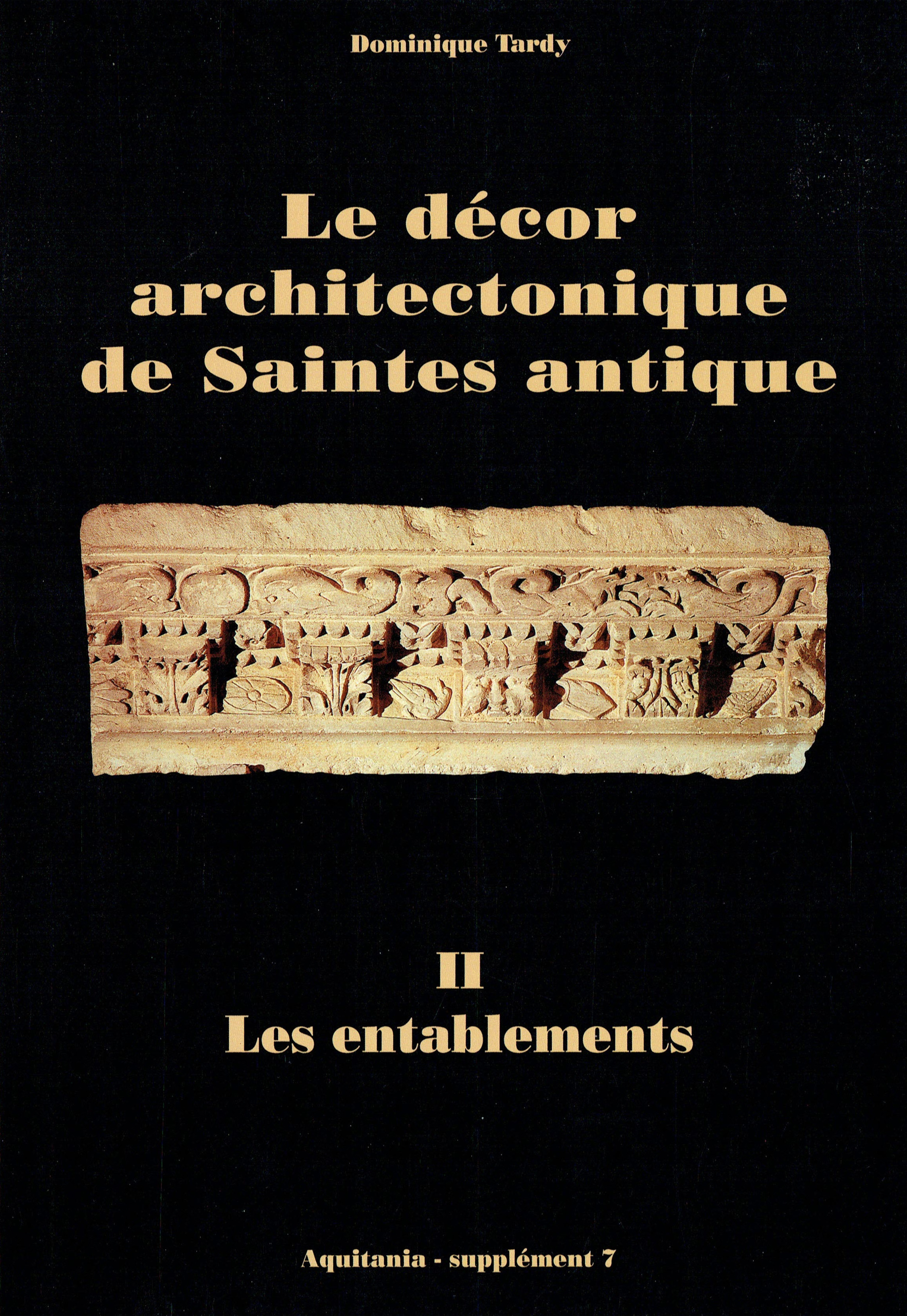 Le décor architectonique de Saintes antique – Tome 2