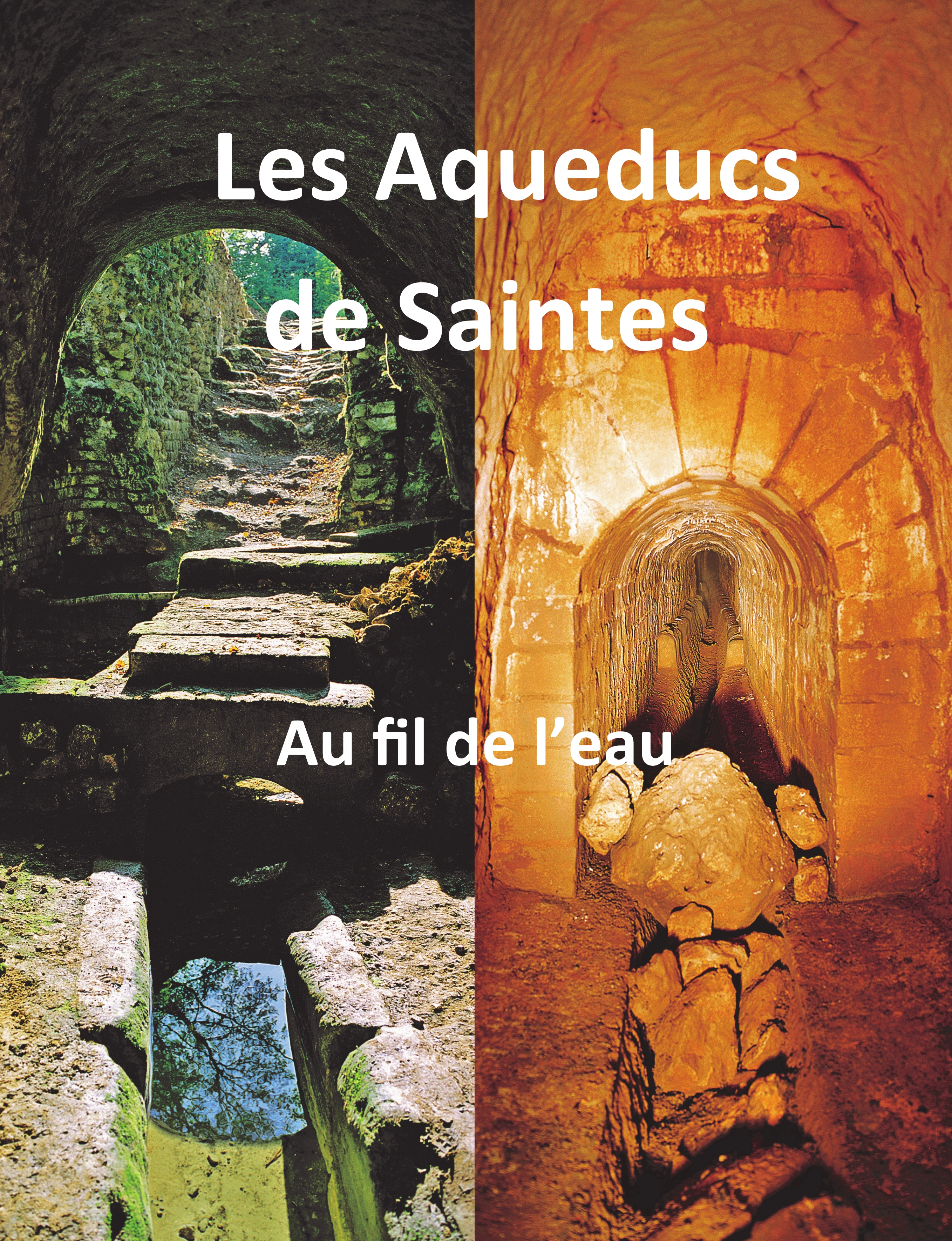 « Les aqueducs de Saintes, au fil de l’eau », Jean-Louis Hillairet, 2017, 40€