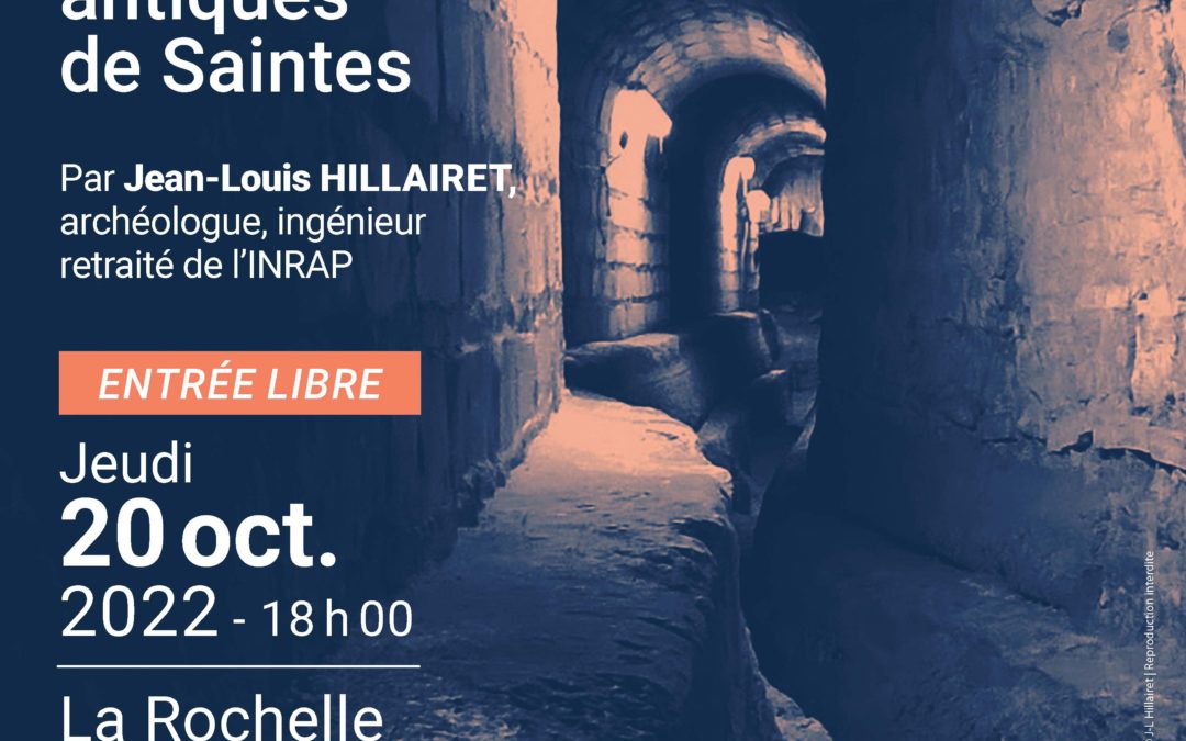Conférence : les aqueducs antiques de Saintes, par J-L. Hillairet, le 20 octobre 2022