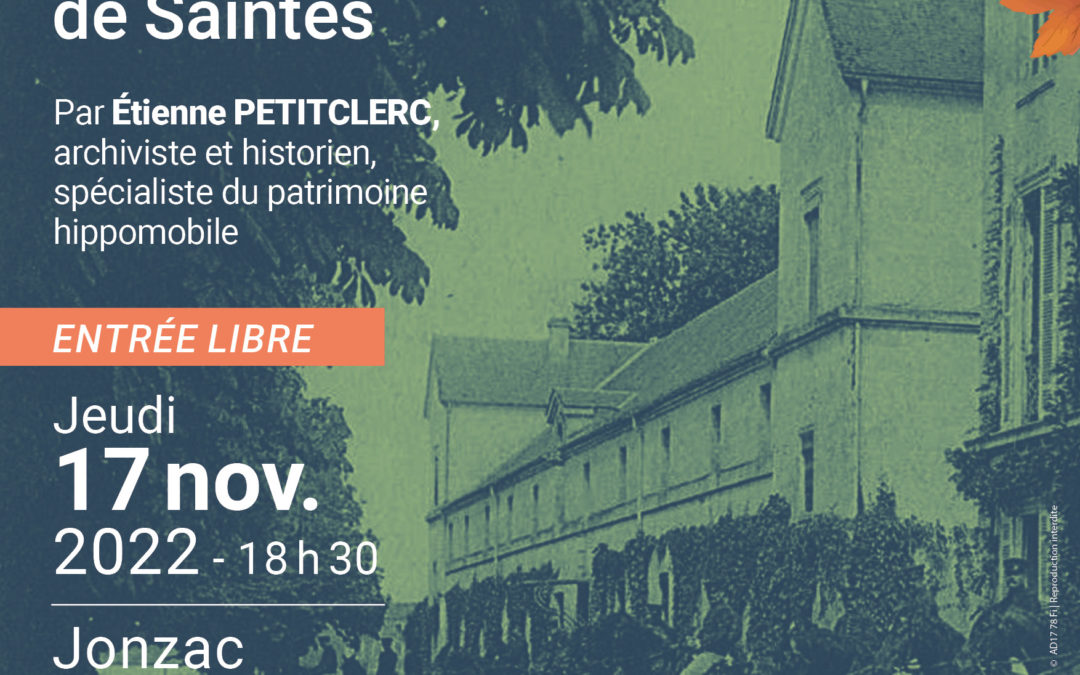 Conférence , le haras de Saintes par E. Petitclerc , spécialiste du patrimoine hippomobile.