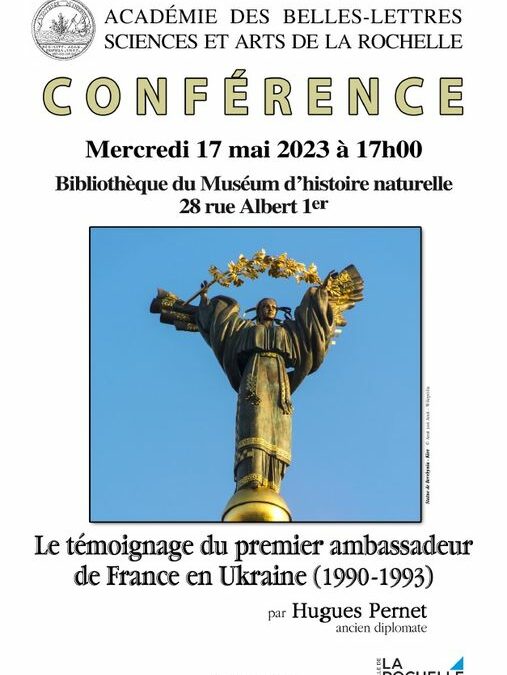 « Le témoignage du premier ambassadeur de France en Ukraine » ( 1990-1993) par Hugues Pernet.