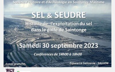 Conférences :  » Sel & Seudre- histoire de l’exploitation du sel dans le golf de Saintonge ».